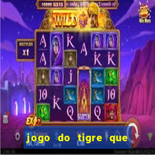 jogo do tigre que da 30 reais no cadastro